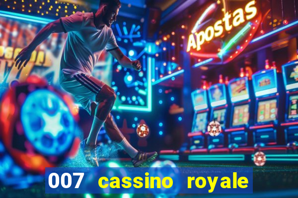 007 cassino royale filme completo em portugues